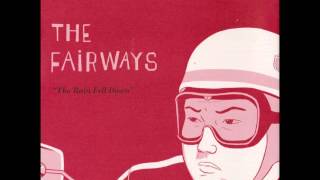 The Fairways - The rain fell down