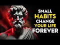 5 Small Habits that Will Change Your Life Forever | STOIC PHILOSOPHY