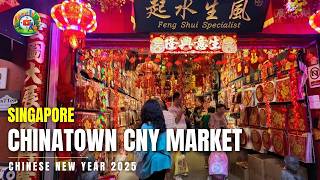 Chinatown Chinese New Year Market 2025 |  牛车水  | Singapore Chinatown CNY Market 2025 #cny2025