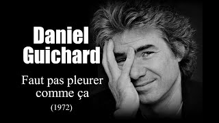 Daniel Guichard - Faut pas pleurer comme ça (1972)