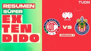 RESUMEN SUPER EXTENDIDO | Toluca vs Chivas | Liga Mx - CL2025 J7 | TUDN