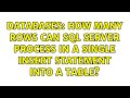 Databases: How many rows can SQL Server process in a single INSERT statement into a table?