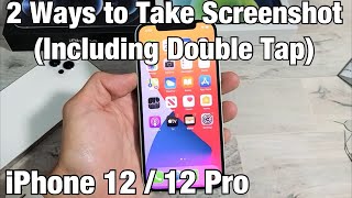 iPhone 12: Take Screenshot (2 Ways including Double Tap Back)