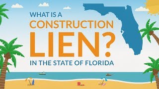 What is a Construction Lien in the state of Florida?