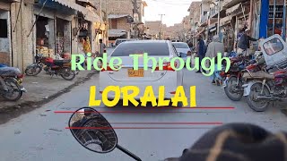 View of Loralai City | لورالائی شہر کے مناظر  | Riding Through Loralai Bazars