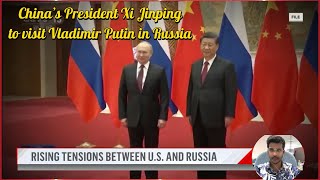 China’s President Xi Jinping to visit Vladimir Putin in Russia