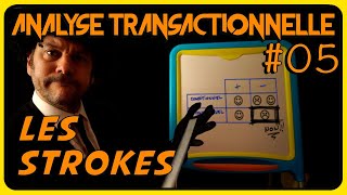 Les signes de reconnaissance (les strokes) - ANALYSE TRANSACTIONNELLE #05