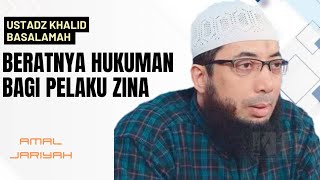 BERATNYA HUKUMAN BAGI PELAKU ZINA || USTADZ KHALID BASALAMAH