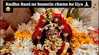 Radha Rani ne humein chunn he liya🙏🏻🥹