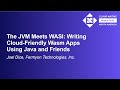 The JVM Meets WASI: Writing Cloud-Friendly Wasm Apps Using Java and Friends - Joel Dice