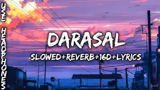 Darasal || slowed + reverb + 16D + Lyrics ||