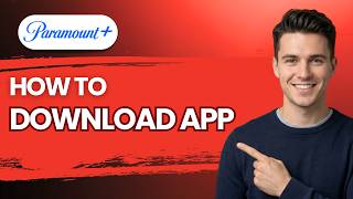 How To Download Paramount Plus App [2026 Full Guide]