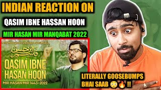 Indian Reacts To Qasim Ibne e Hasan Hoon | Mir Hasan Mir | Manqabat 7 Shaban 2022 !!