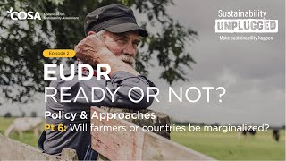 EUDR Ready or Not? Will farmers or countries be marginalized?