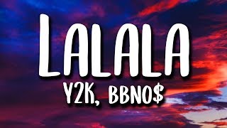 Y2K bbno$ - Lalala (Lyrics)
