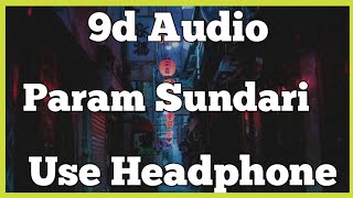 Param Sundari | 8d Song | Mimi | Kriti Sanon | Pankaj Tripathi | Use Headphone