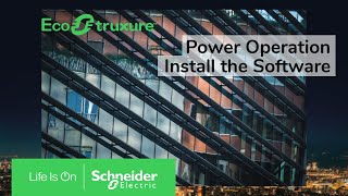 EcoStruxure Power Operation: Ch2 - Install the Software | Schneider Electric Support