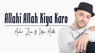 ALLAHI ALLAH KIYA KARO - Maher Zain ft Irfan Makki | Lirik & Terjemahan