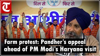 ‘Take farmers’ protest in cognizance’: Sarwan Pandher’s appeal ahead of PM Modi’s Haryana visit