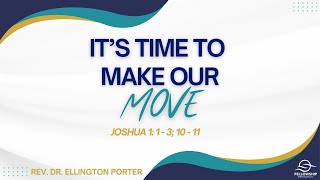 It's Time to Make Our Move | Rev. Dr. Ellington Porter | 10.6.24