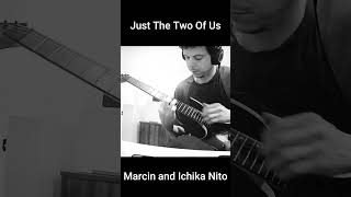 Just The Two of Us - Marcin \u0026 Ichika Nito Guitar Cover #Marcin #justthetwoofus  #guitarcover