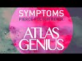 atlas genius symptoms pierce fulton remix remix