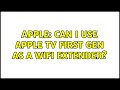 Apple: Can I use Apple TV First Gen as a wifi extender?