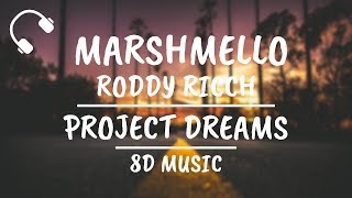 Marshmello x Roddy Ricch - Project Dreams (8D AUDIO)