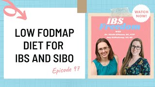 Low FODMAP Diet for IBS and SIBO IBS Freedom Podcast #97