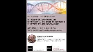 The Role of DNA Barcoding and Environmental DNA-Based Monitoring in Support of a One Health Agenda