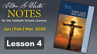 2025 Q1 Lesson 04 – EGW Notes – God Is Passionate and Compassionate – Audio by Carla Morris