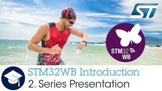 STM32WB OLT - 2. Introduction Series Presentation