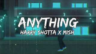 Anything- Mish Featuring Harry Shotta (Lyric Video)