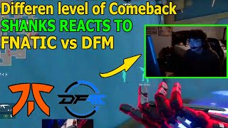 Different Level of Comeback - Shanks Reacts to Fnatic vs DFM | Riot Games ONE 2024