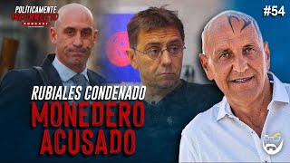 RUBIALES CONDENADO, MONEDERO ACUSADO