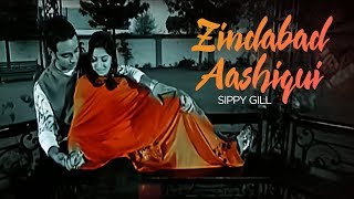 "Zindabad Aashiqui Sippy Gill (Full Song) | Bachelor