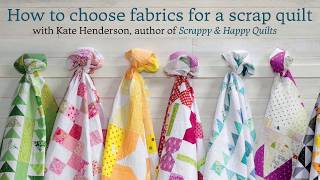 How to choose fabrics for a scrap quilt (using just 1 or 2 colors!)