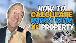 How to Calculate Market Value of Property - the 6 Factors