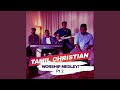 Tamil Christian, Pt.2 (Worship Medley)