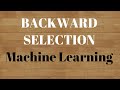 Backward Feature Selection | Feature Selection | Machine Learning