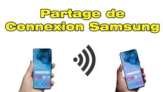 Comment faire un partage de connexion sur Samsung Partage Wi Fi Samsung