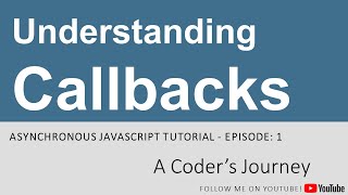 Asynchronous JavaScript #1 - Understanding Callbacks