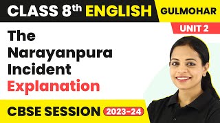 The Narayanpura Incident - Explanation | Gulmohar Class 8 English Unit 2