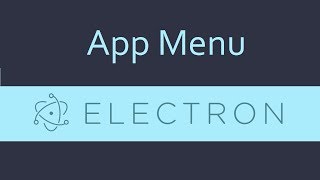 Electron js Tutorial - 7 - Application Menu