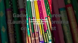 launching gadwal  pattu sarees on August 1st in poornima prints contact -9652899526