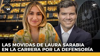 Las movidas de Laura Sarabia en la carrera por la Defensoría | Sigue La W | W Radio