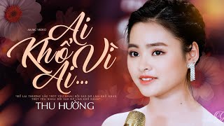 THU HƯỜNG MỚI NHẤT | AI KHỔ VÌ AI? Giọng Ca Đặc Biệt Hay Gây Nghiện Triệu Người Nghe