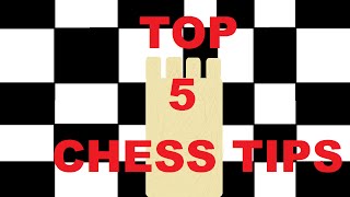 Top 5 chess tips for beginners to semi moderate players by Chess101