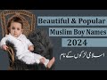 TOP 150 Popular & Beautiful Muslim Boy Names With Meaning Urdu/Hindi 2024 | Muslim ladkon ke naam
