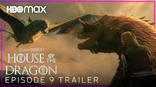 House of the Dragon | EPISODE 9 PREVIEW TRAILER | HBO Max